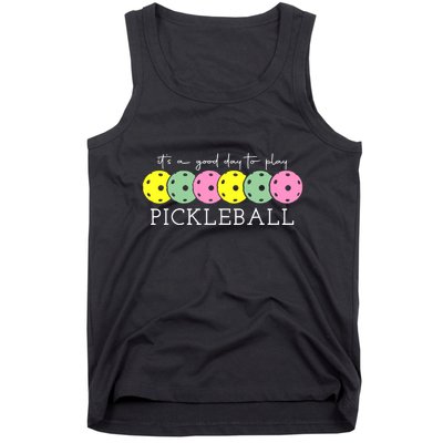 ItS A Good Days To Play Pickleball Dink Player Tank Top