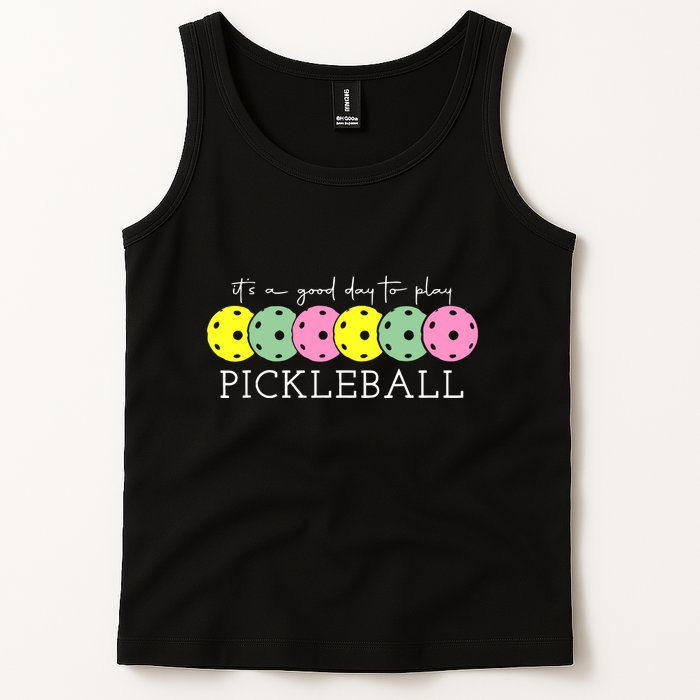 ItS A Good Days To Play Pickleball Dink Player Tank Top
