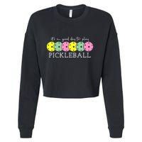 ItS A Good Days To Play Pickleball Dink Player Cropped Pullover Crew
