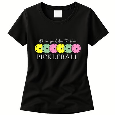 ItS A Good Days To Play Pickleball Dink Player Womens T-Shirt