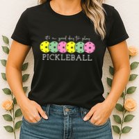 ItS A Good Days To Play Pickleball Dink Player Womens T-Shirt