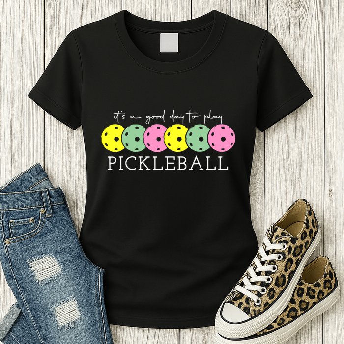ItS A Good Days To Play Pickleball Dink Player Womens T-Shirt