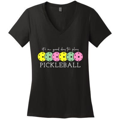 ItS A Good Days To Play Pickleball Dink Player Women's V-Neck T-Shirt