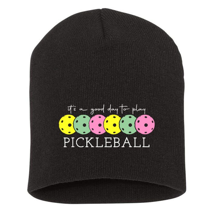 ItS A Good Days To Play Pickleball Dink Player Short Acrylic Beanie