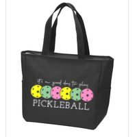 ItS A Good Days To Play Pickleball Dink Player Zip Tote Bag