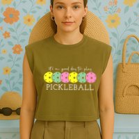 ItS A Good Days To Play Pickleball Dink Player Garment-Dyed Women's Muscle Tee