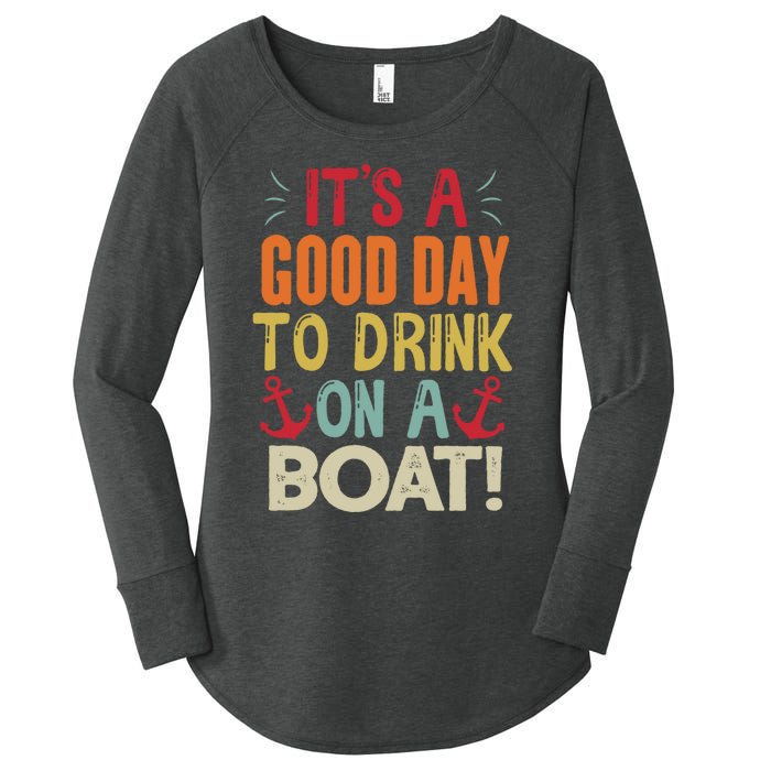 It's A Good Day To Drink On A Boat Women's Perfect Tri Tunic Long Sleeve Shirt