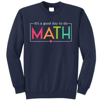 Its A Good Day To Do Math Test Day Testing Math Teachers Sweatshirt