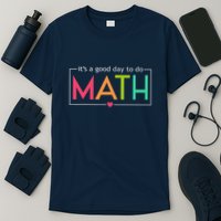 Its A Good Day To Do Math Test Day Testing Math Teachers T-Shirt