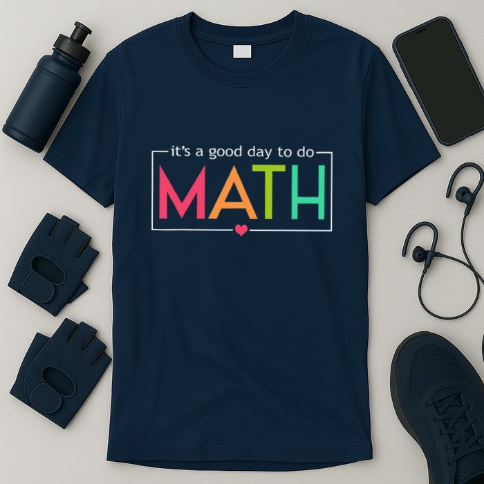 Its A Good Day To Do Math Test Day Testing Math Teachers T-Shirt