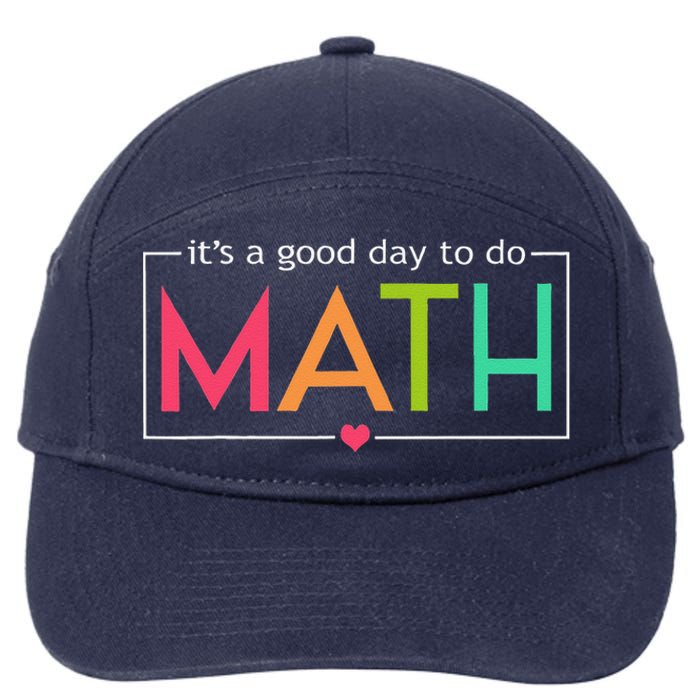 Its A Good Day To Do Math Test Day Testing Math Teachers 7-Panel Snapback Hat