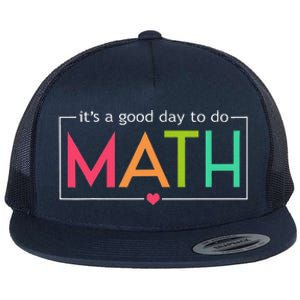 Its A Good Day To Do Math Test Day Testing Math Teachers Flat Bill Trucker Hat