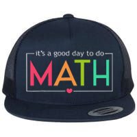 Its A Good Day To Do Math Test Day Testing Math Teachers Flat Bill Trucker Hat