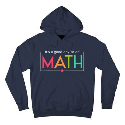 Its A Good Day To Do Math Test Day Testing Math Teachers Tall Hoodie