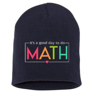 Its A Good Day To Do Math Test Day Testing Math Teachers Short Acrylic Beanie