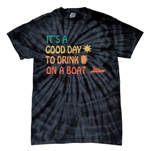 It's A Good Day To Drink On A Boat Tie-Dye T-Shirt