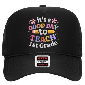 Its A Good Day To Teach 1st Grade First Grade Teacher High Crown Mesh Back Trucker Hat