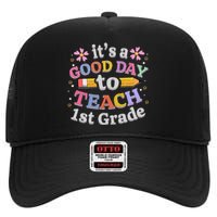 Its A Good Day To Teach 1st Grade First Grade Teacher High Crown Mesh Back Trucker Hat