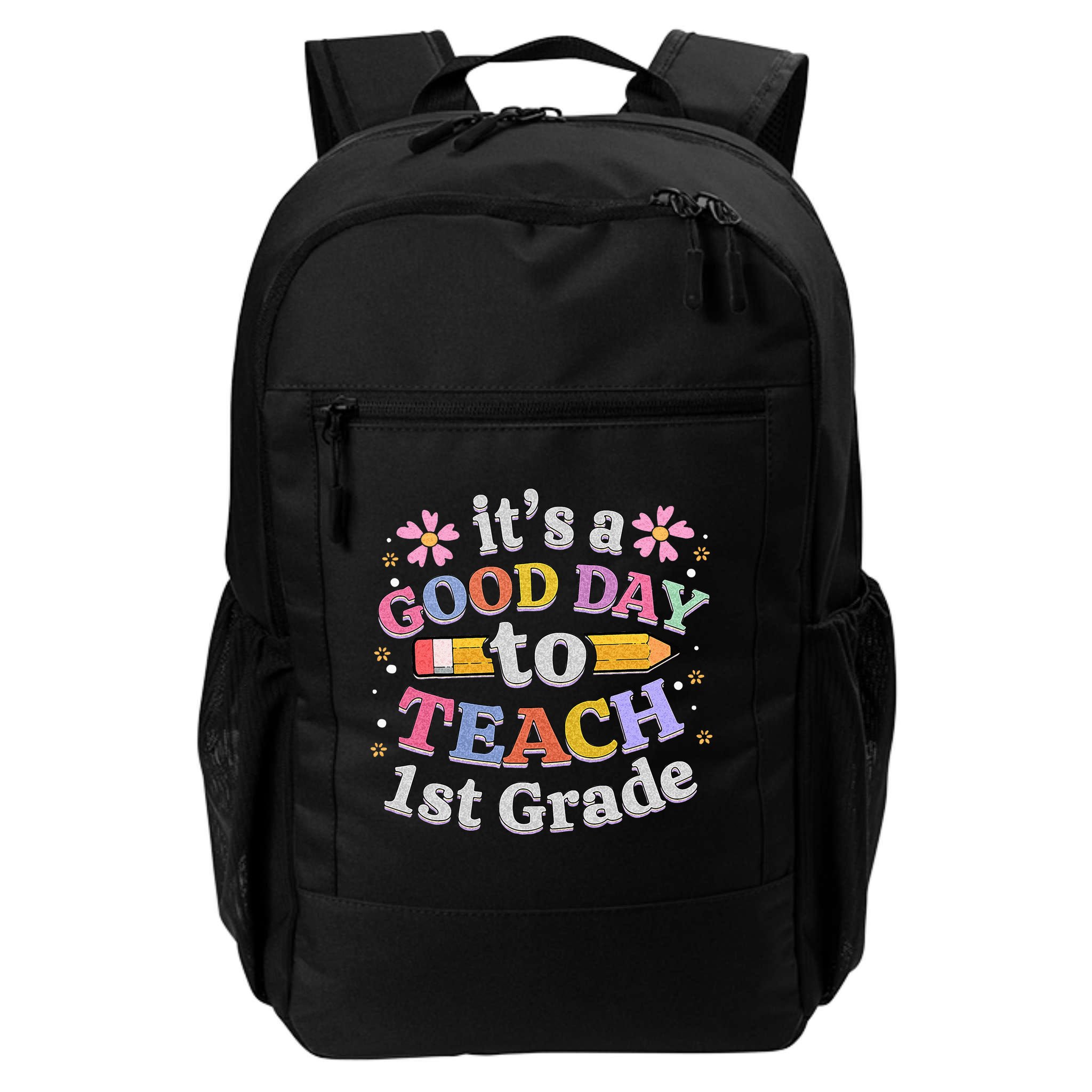 Its A Good Day To Teach 1st Grade First Grade Teacher Backpack