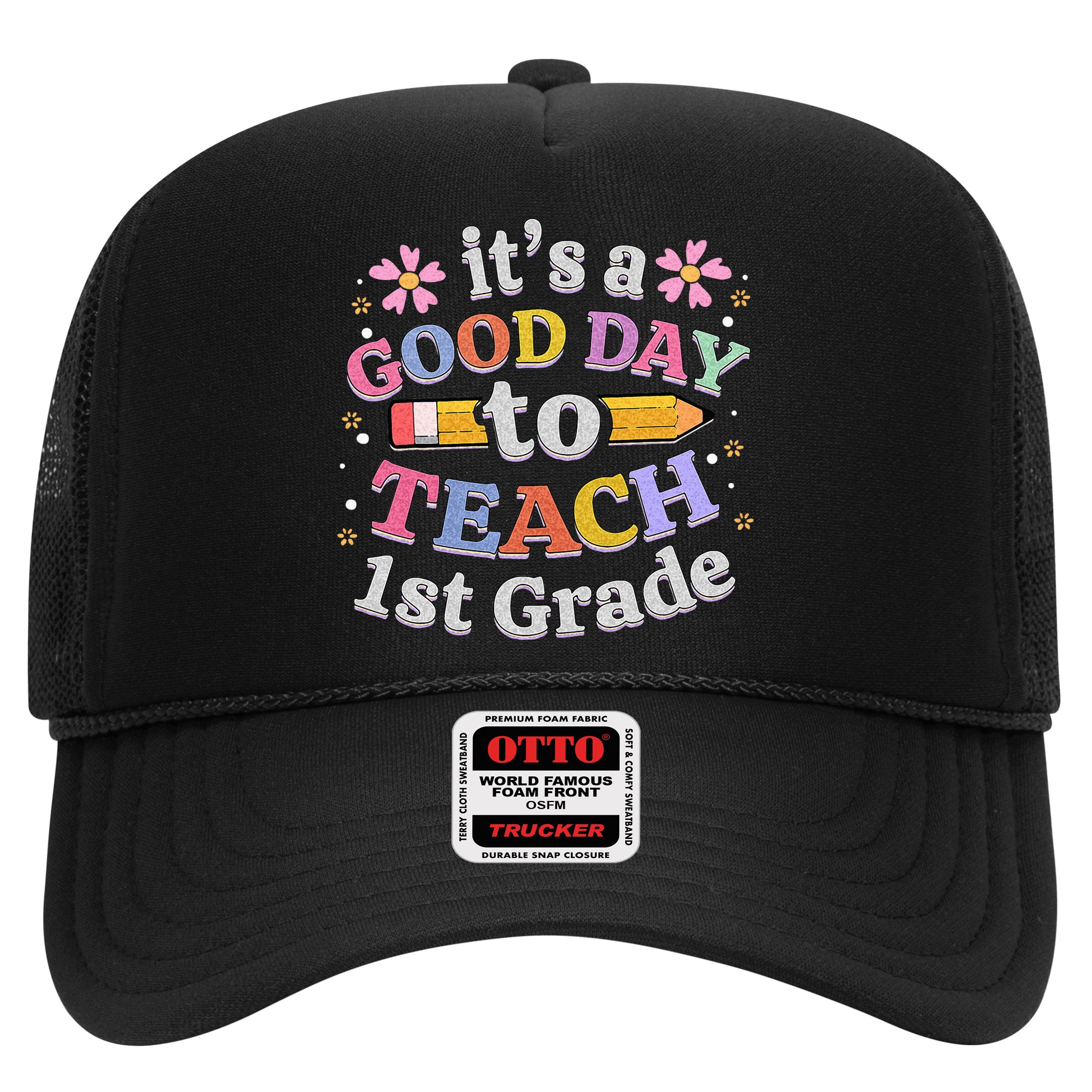 Its A Good Day To Teach 1st Grade First Grade Teacher Hat