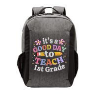 Its A Good Day To Teach 1st Grade First Grade Teacher Vector Backpack