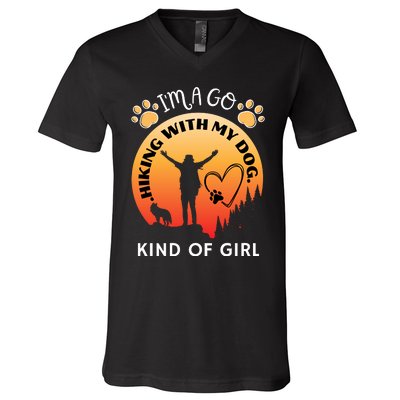 IM A Go Hiking With My Dog Kind Of Girl Hiker Trekking V-Neck T-Shirt