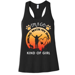 IM A Go Hiking With My Dog Kind Of Girl Hiker Trekking Women's Racerback Tank