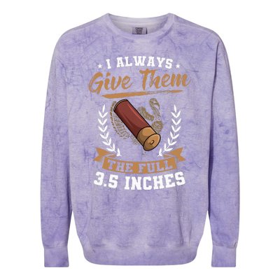 I Always Give Them The Full 3.5 Inches Turkey Hunting Colorblast Crewneck Sweatshirt