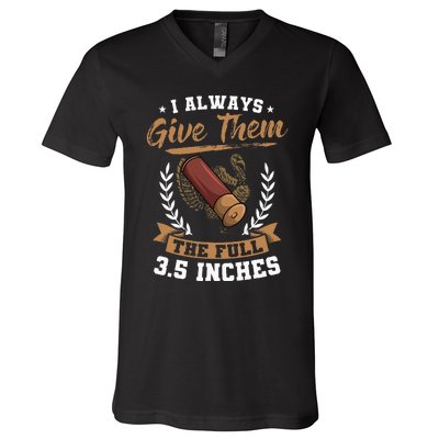 I Always Give Them The Full 3.5 Inches Turkey Hunting V-Neck T-Shirt