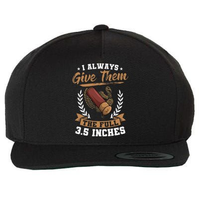 I Always Give Them The Full 3.5 Inches Turkey Hunting Wool Snapback Cap