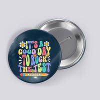 ItS A Good Day To Rock The Test Groovy Testing Motivation Button