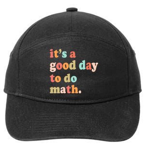 Its A Good Day To Do Math Test Day Testing Math Teachers 7-Panel Snapback Hat