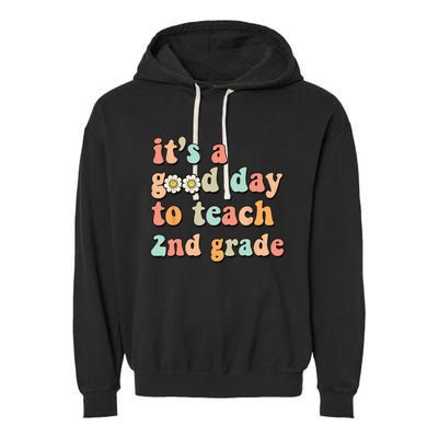 It's A Good Day To Teach 2nd Grade Second Grade Teacher Garment-Dyed Fleece Hoodie