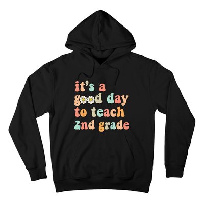 It's A Good Day To Teach 2nd Grade Second Grade Teacher Hoodie