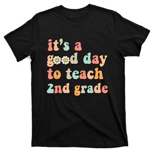 It's A Good Day To Teach 2nd Grade Second Grade Teacher T-Shirt