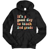 It's A Good Day To Teach 2nd Grade Second Grade Teacher Tie Dye Hoodie