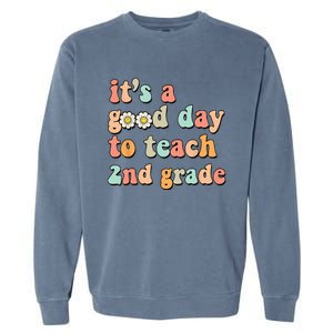 It's A Good Day To Teach 2nd Grade Second Grade Teacher Garment-Dyed Sweatshirt