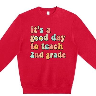 It's A Good Day To Teach 2nd Grade Second Grade Teacher Premium Crewneck Sweatshirt