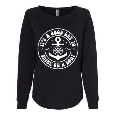 It's A Good Day To Drink On A Boat Womens California Wash Sweatshirt