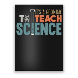 It's A Good Day To Teach Science Funny Science Teacher Poster