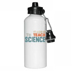 It's A Good Day To Teach Science Funny Science Teacher Aluminum Water Bottle