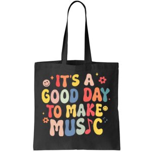 It's A Good Day To Make Music Musician Band Music Teacher Tote Bag