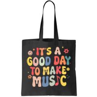 It's A Good Day To Make Music Musician Band Music Teacher Tote Bag