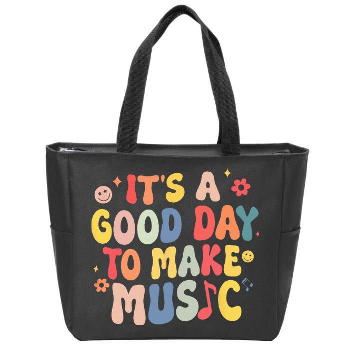 It's A Good Day To Make Music Musician Band Music Teacher Zip Tote Bag