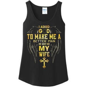 I Asked God To Make Me A Better Man He Sent Me My Wife Ladies Essential Tank