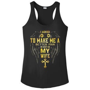 I Asked God To Make Me A Better Man He Sent Me My Wife Ladies PosiCharge Competitor Racerback Tank