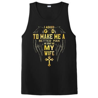 I Asked God To Make Me A Better Man He Sent Me My Wife PosiCharge Competitor Tank