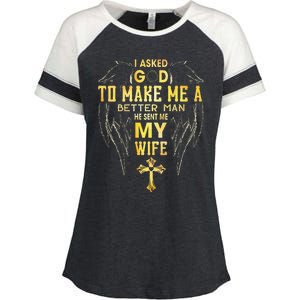 I Asked God To Make Me A Better Man He Sent Me My Wife Enza Ladies Jersey Colorblock Tee