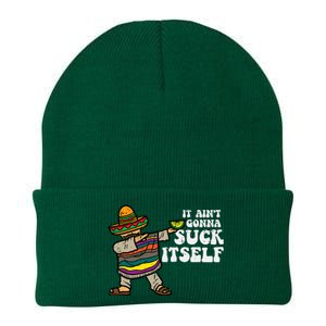 It Aint Gonna Suck Itself Mariachi Funny Cinco De Mayo Knit Cap Winter Beanie