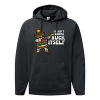 It Aint Gonna Suck Itself Mariachi Funny Cinco De Mayo Performance Fleece Hoodie